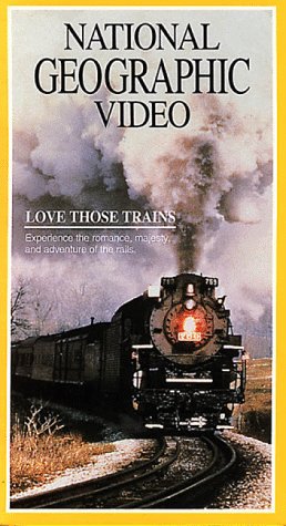 National Geographic's Love Those Trains