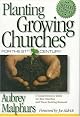 Planting Growing Churches for the 21st Century,: A Comprehensive Guide for New Churches and Those Desiring Renewal
