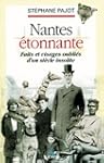 Nantes �tonnante : faits et visages o...