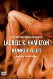 Dunkle Glut: Ein Anita Blake Roman - Laurell K. Hamilton