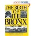 The Birth of the Bronx , 1609-1900 (Life in the Bronx Series, Vol. 4)