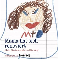 Mama hat sich renoviert. Kinder über Babys, Milch und Muttertag. Kindermund bei Subito. (Gebundene Ausgabe)