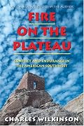 Fire on the Plateau: Conflict And Endurance In The American Southwest