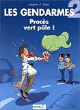 Gendarmes, tome 2 : Proc�s vert p�le