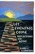 Let Evening Come: Reflections on Aging