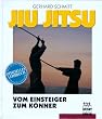 Jiu Jitsu. Vom Einsteiger zum K�nner