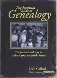 The Essential Guide to Genealogy: The Professional Way to Unlock Your Ancestral History