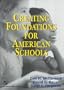 Creating Foundations For American Schools