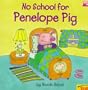 No School For Penelope Pig