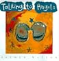 Talking to Angels