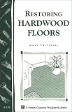 Restoring Hardwood Floors: Storey Country Wisdom Bulletin A-136 (Storey Publishing Bulletin ; a-136)