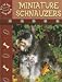   - Miniature Schnauzers (Eye to Eye With Dogs)