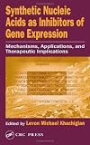 Synthetic Nucleic Acids as Inhibitors of Gene Expression: Mechanisms, Applications, and Therapeutic Implications