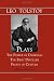 Plays: The Power of Darkness; The First Distiller; Fruits of Culture: Translated by Louise and Aylmer Maude. With an Annotated List of Tolstoy's Works
