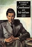 Condamné par lui-même par Wyndham Lewis Condamné par lui-même par Lewis