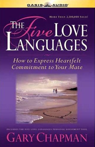 The Five Love Languages: How to Express Heartfelt Commitment to Your Mate (Unabridged)