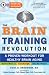 The Brain Training Revolution: A Proven Workout for Healthy Brain Aging
