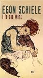 Egon Schiele: Life and Work