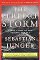 The Perfect Storm : A True Story of Men Against the Sea