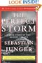The Perfect Storm: A True Story of Men Against the Sea