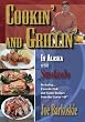Cookin' and Grillin' in Alaska With SmokeeJo: Including...Favorite Fish and Game Recipes from the Lower 48
