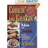 Cookin' and Grillin' in Alaska With SmokeeJo: Including...Favorite Fish and Game Recipes... by Joe Barkoskie