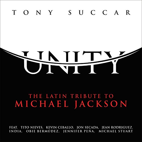 Tony Succar - Unity: The Latin Tribute To Michael Jackson - Zortam Music