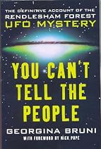 You Can't Tell the People: The Definitive Account of the Rendl: The Definitive Account of the Rendlesham Forest UFO Mystery