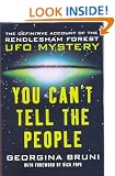 You Can't Tell the People: The Definitive Account of the Rendl: The Definitive Account of the Rendlesham Forest UFO Mystery