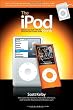 iPod Book, The: Doing Cool Stuff with the iPod and the iTunes Store
