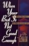 When Your Best is Never Good Enough: The Secret of Measuring Up