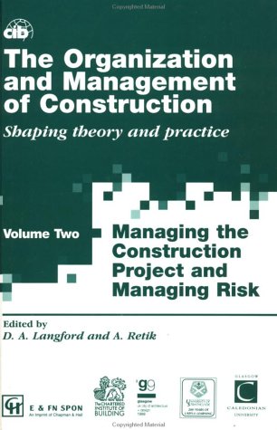 International Symposium for the Organization and Management of Construction: Shaping Theory and Practice; Volume Two; Managing the Construction Projec