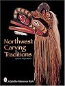 Northwest Carving Traditions (Schiffer Reference Book)