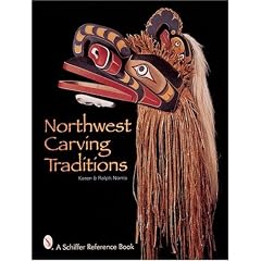 Northwest Carving Traditions (Schiffer Reference Book)
