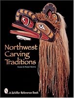 Northwest Carving Traditions (Schiffer Reference Book)