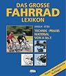 Das grosse Fahrradlexikon. Technik, Praxis, Material von A bis Z. Ca. 2000 Stichworte