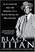 Books : Black Titan: A.G. Gaston and the Making of a Black American Millionaire