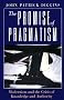 The Promise of Pragmatism: Modernism and the Crisis of Knowledge and Authority