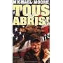 Tous aux abris : Mike, l'arme de d�rision massive &hellip de Michael Moore
