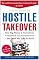 Hostile Takeover: How Big Money and Corruption Conquered Our Government--And How We Take It Back