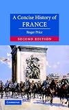 A Concise History of France (Cambridge Concise Histories)