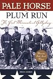 Books : Pale Horse At Plum Run: The First Minnesota At Gettysburg