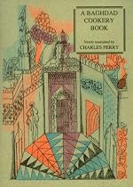 A Baghdad Cookery Book: Tthe Book of Dishes (Kitaab Al-oTabaikh) (Petits Propos Culinaires)