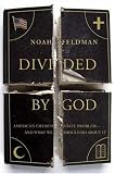 Divided by God: Americas Church-State Problem--and What We Should Do About It