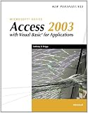 Microsoft Office Access 2003: with Visual Basic for Applications: Advanced (New Perspectives)