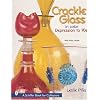 Crackle Glass in Color: Depression to '70s (A Schiffer Book for Collectors)