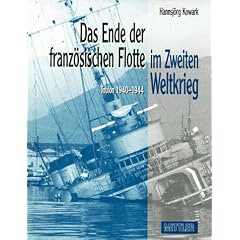 Das Ende der franz�sischen Flotte im Zweiten Weltkrieg. Toulon 1940 - 1944