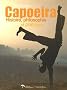 Capoeira : Histoire, philosophie et pratique