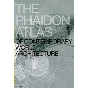The Phaidon Atlas of Contemporary World Architecture