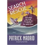 Search and Rescue: How to Bring Your Family and Friends Into, or Back Into, the Catholic Church book cover